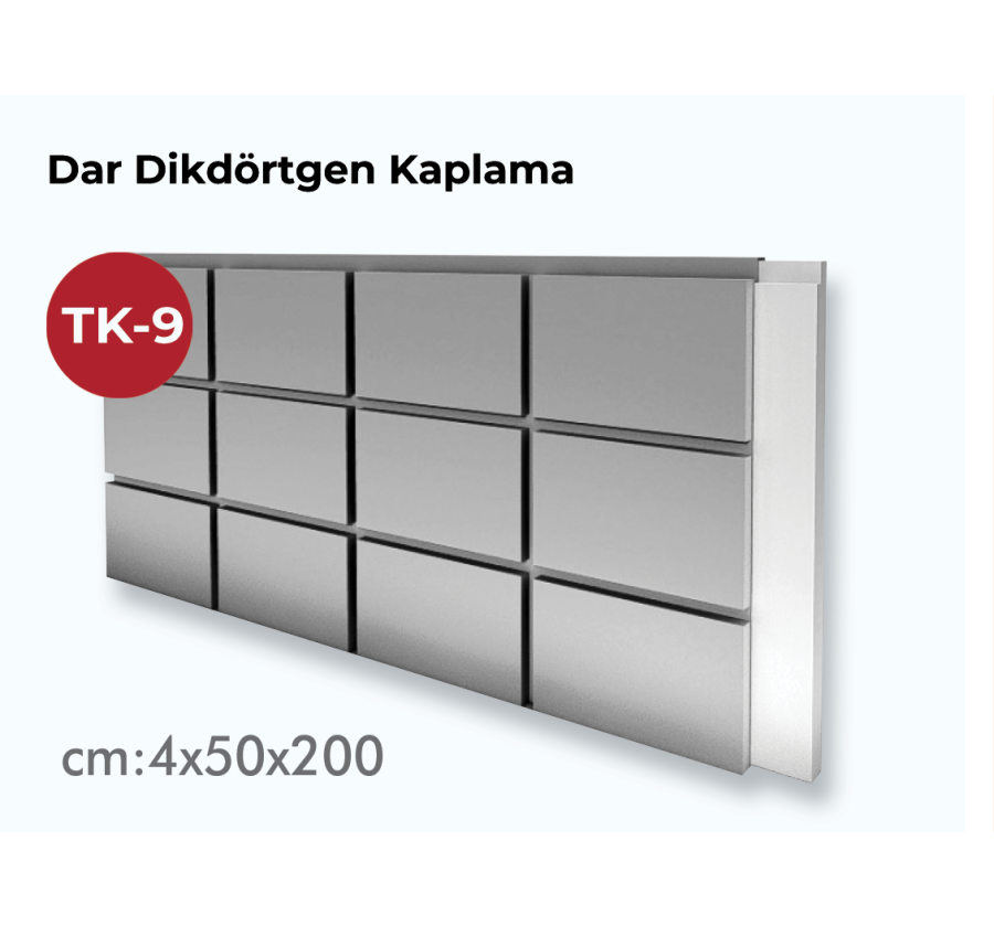 TK-9 Dar Dikdörtgen Kaplama